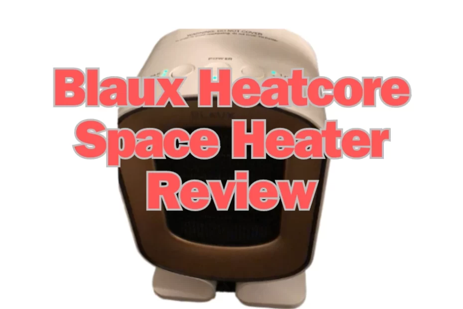 Blaux Heatcore Space Heater Review