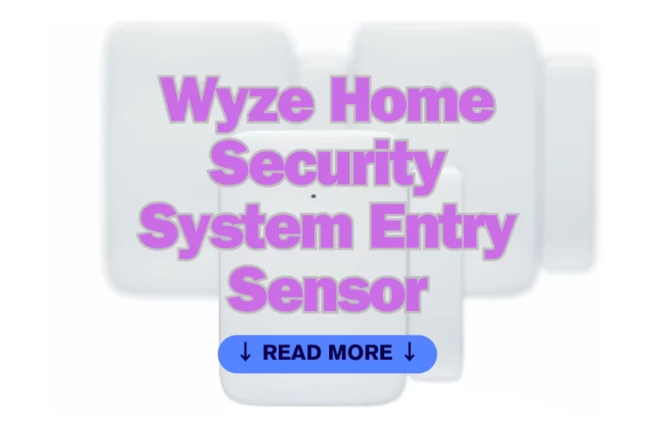 Wyze Home Security System Entry Sensor Review