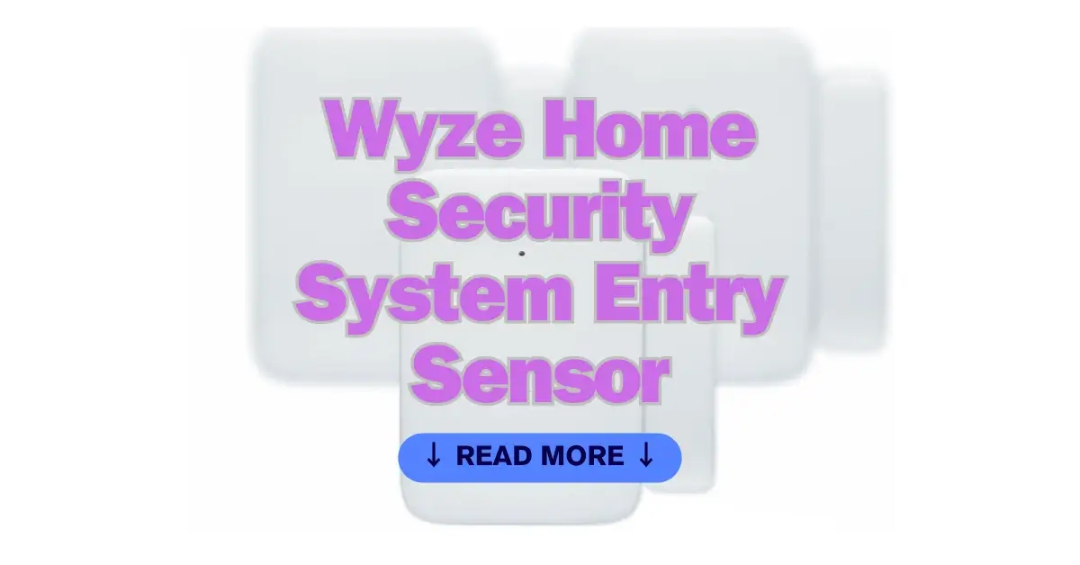 Wyze Home Security System Entry Sensor Review
