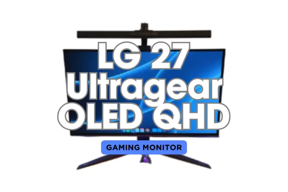 LG 27 Ultragear OLED QHD Gaming Monitor